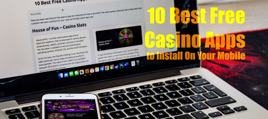 10 Best Free Casino Apps to Install On Your Mobile