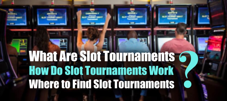 Everything You Should Know about Slot Tournaments