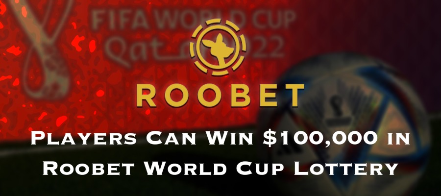Players Can Win $100,000 in Roobet World Cup Lottery
