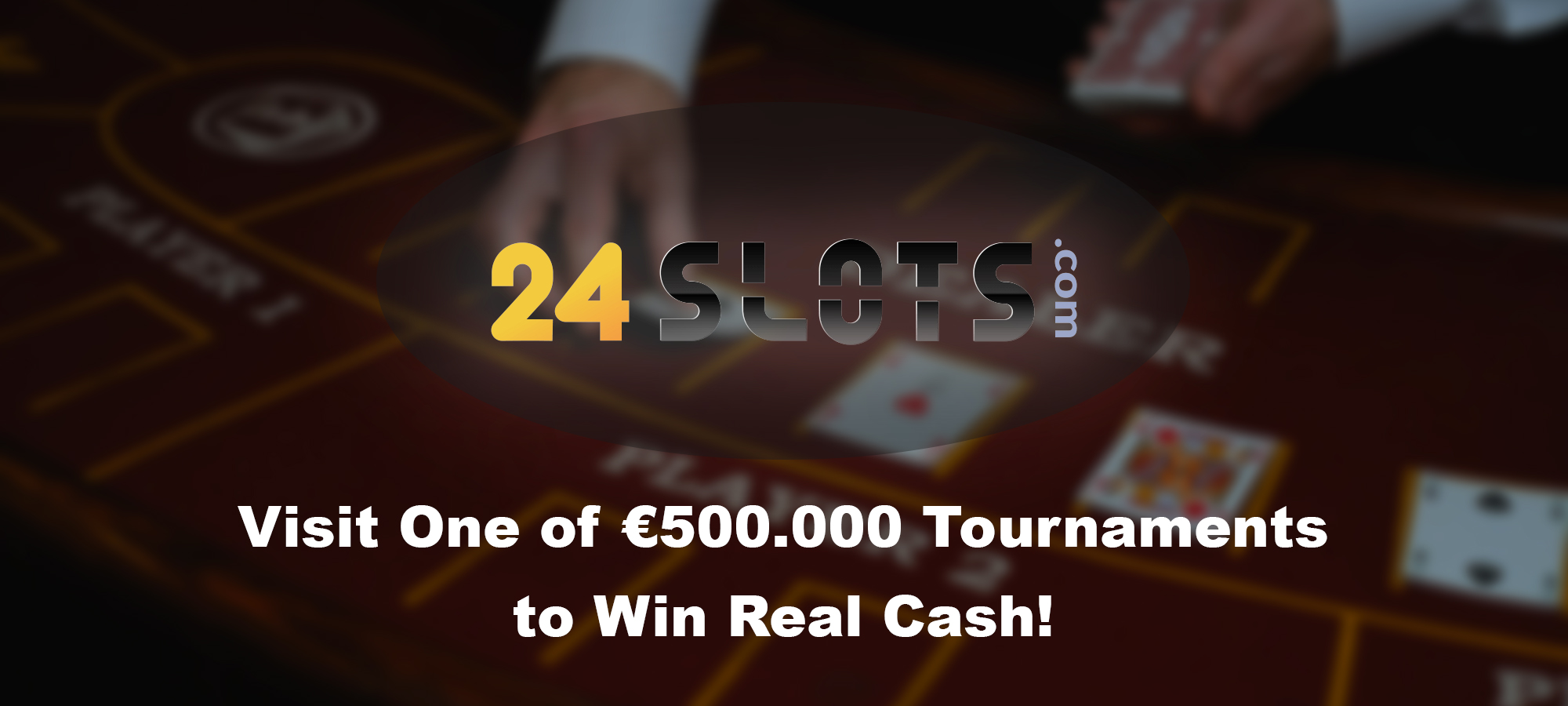 Kunjungi Salah Satu Turnamen €500.000 untuk Memenangkan Uang Tunai Nyata!