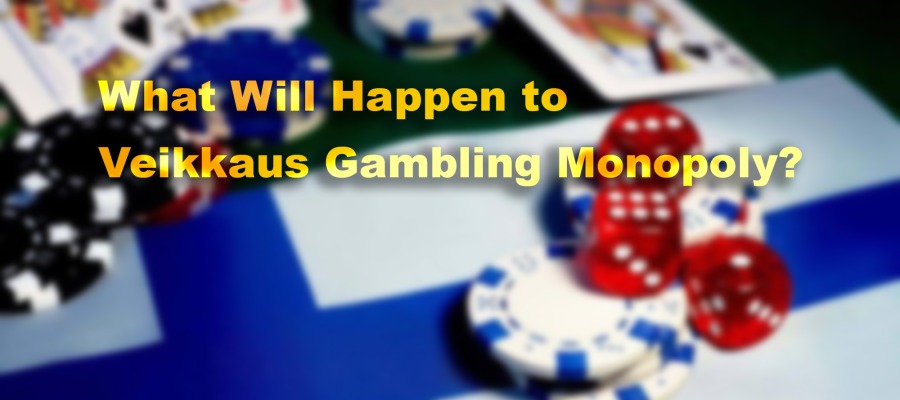 What Will Happen to Veikkaus Gambling Monopoly?