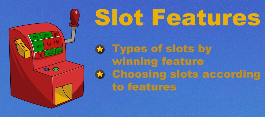 Slot Features