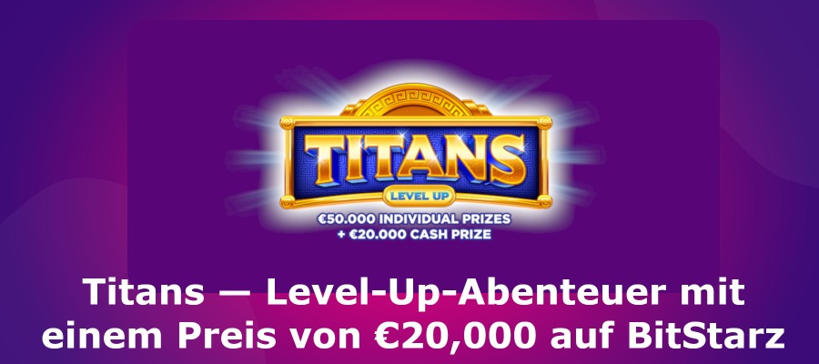 Titans — Level-Up-Abenteuer mit einem Preis von €20,000 auf BitStarz