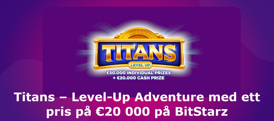 Titans – Level-Up Adventure med ett pris på €20 000 på BitStarz