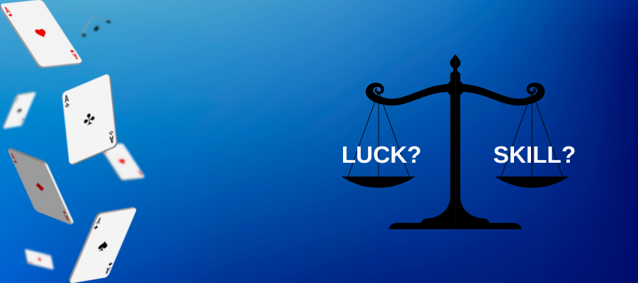 Is Gambling About Luck or Skill and Random Chance?