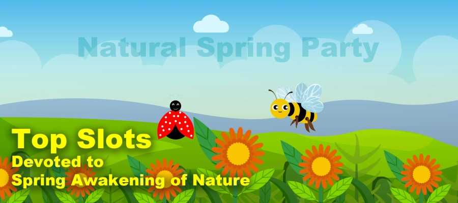 Top Slots Devoted to Spring Awakening of Nature