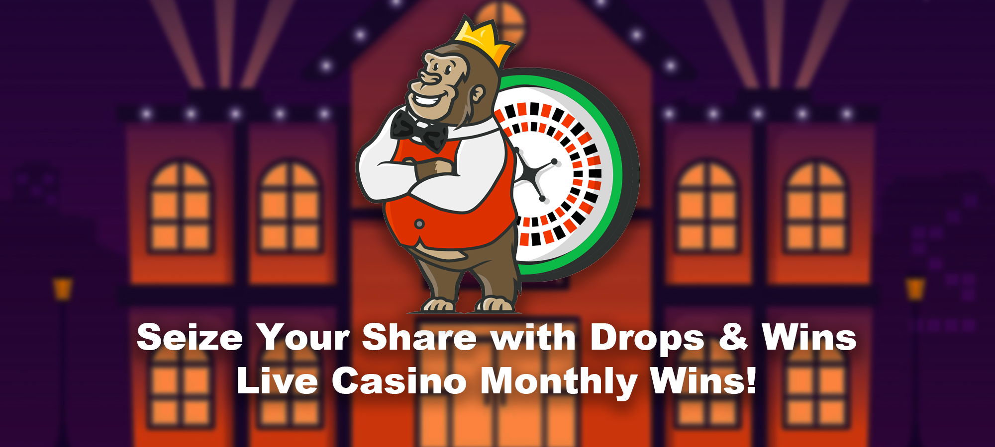 Claim Your Fortune in the Drops & Wins Live Casino Monthly Wins!
