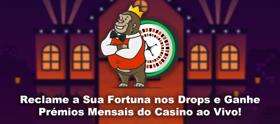 Reclame a Sua Fortuna nos Drops e Ganhe Prémios Mensais do Casino ao Vivo!