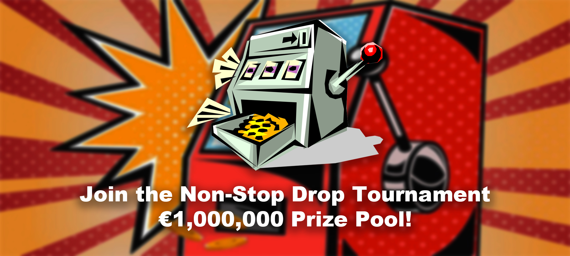 Non-Stop Drop: Thrilling Tournament with a €1 000 000 Prize Pool
