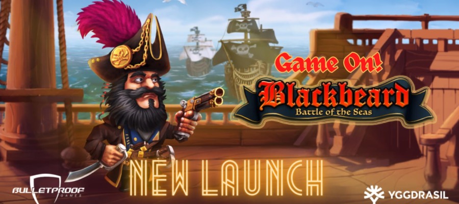 Yggdrasil und Bulletproof Gaming haben sich zusammengetan, um den neuen Slot Blackbeard Battle of the Seas vorzustellen